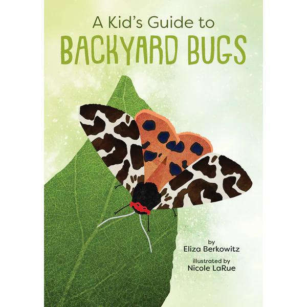 Kid's Guide to Backyard Bugs